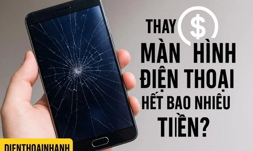 | Tháng 12 2025 Thay Màn Hình Điện Thoại Hết Bao Nhiêu Tiền? Giải Đáp Từ A-Z