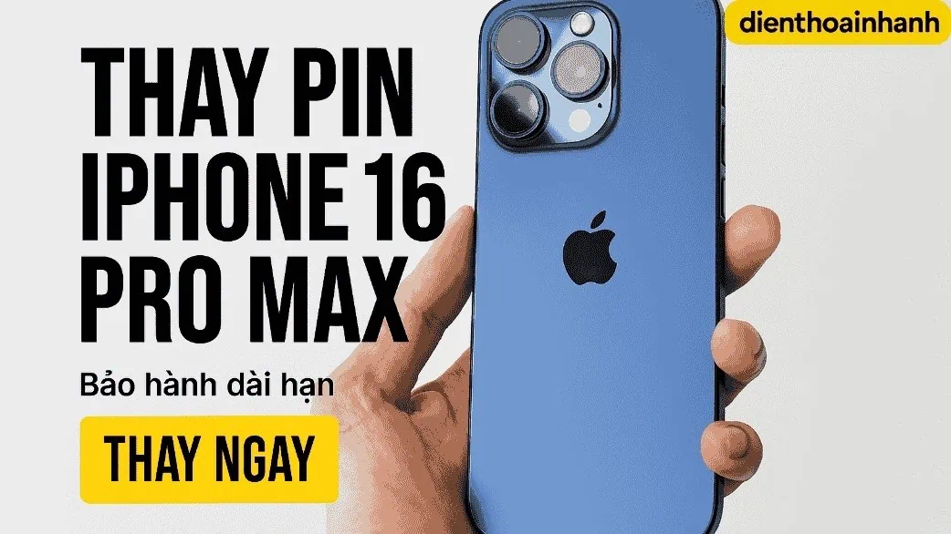 Quy Trình Thay Pin iPhone 16 Pro Max Tại Điện Thoại Nhanh