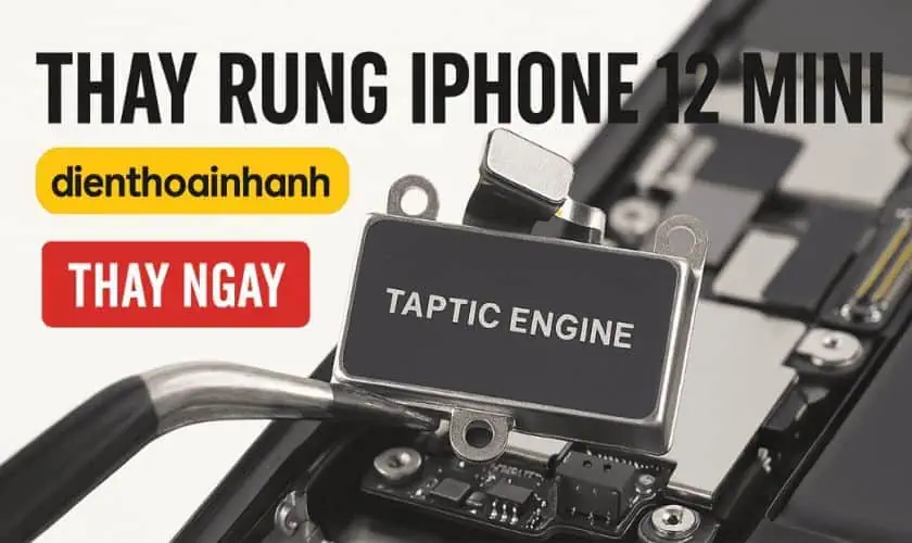| Tháng mười một 2025 Quy trình thay rung iPhone 12 Mini tại Điện Thoại Nhanh