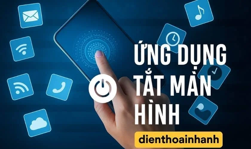 Ứng Dụng Tắt Màn Hình Tiện Lợi, Bảo Vệ Nút Nguồn Hiệu Quả