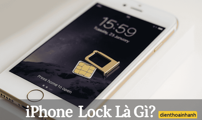 iPhone Lock Là Gì? Vì Sao Cần Phân Biệt iPhone Lock Và Quốc Tế?