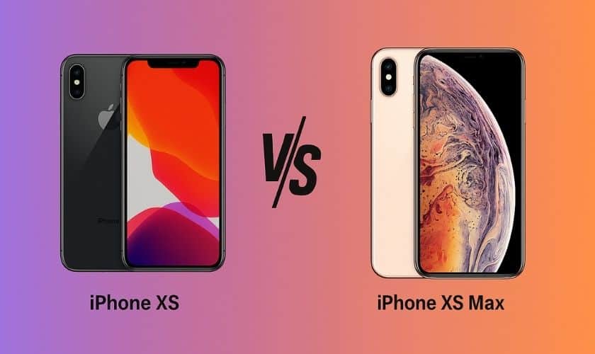 So Sánh XS Và XS Max: Những Điểm Khác Biệt Nổi Bật