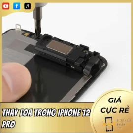 Thay Loa Trong iPhone 12 Pro
