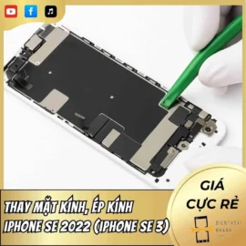 Thay mặt kính, ép kính iPhone SE 2022