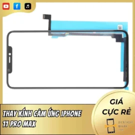 Thay Kính Cảm Ứng iPhone 11 Pro Max - Chính Hãng, Giá Tốt