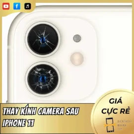 Thay Kính Camera Sau iPhone 11 Tại Điện Thoại Nhanh