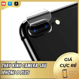 Thay Kính Camera Sau iPhone 8 Plus Tại Điện Thoại Nhanh