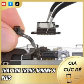 Thay Loa Trong iPhone 8 Plus