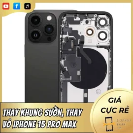 Thay khung sườn, thay vỏ iPhone 15 Pro Max