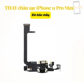 Thay chân sạc iPhone 11 Pro Max zin bóc máy