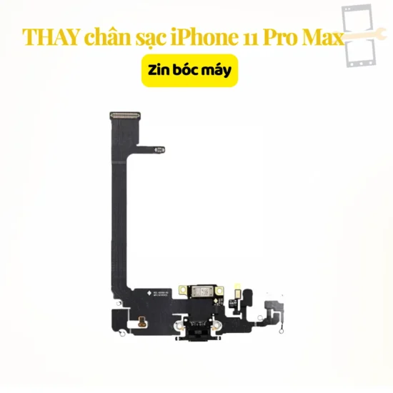Thay chân sạc iPhone 11 Pro Max zin bóc máy