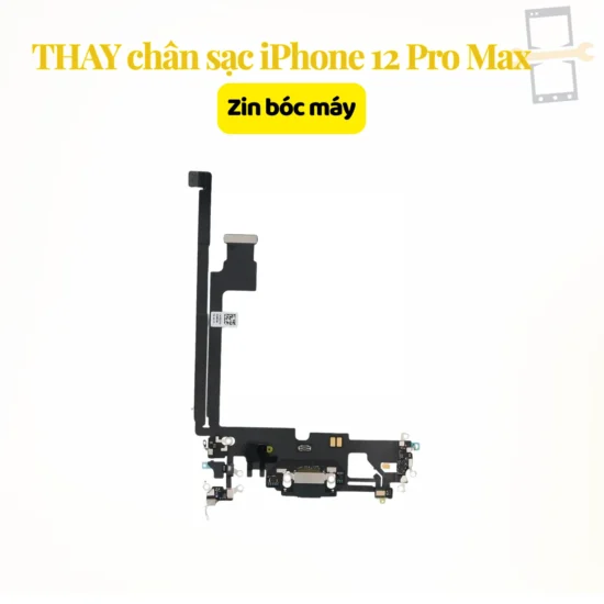 Thay chân sạc iPhone 12 Pro Max zin bóc máy
