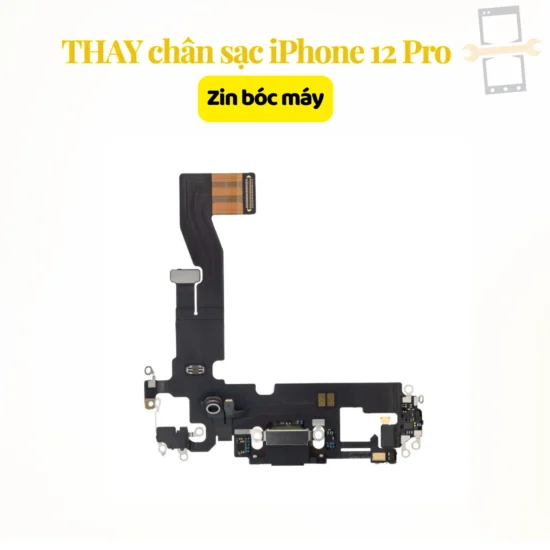 Thay chân sạc iPhone 12 Pro zin bóc máy