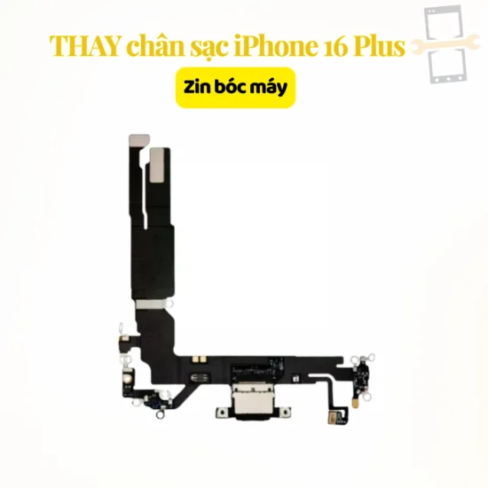 Thay chân sạc iPhone 16 Plus zin bóc máy