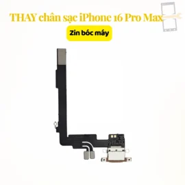Thay chân sạc iPhone 16 Pro Max zin bóc máy