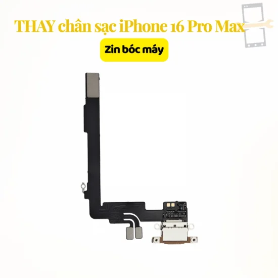 Thay chân sạc iPhone 16 Pro Max zin bóc máy