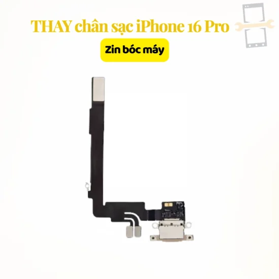 Thay chân sạc iPhone 16 Pro zin bóc máy