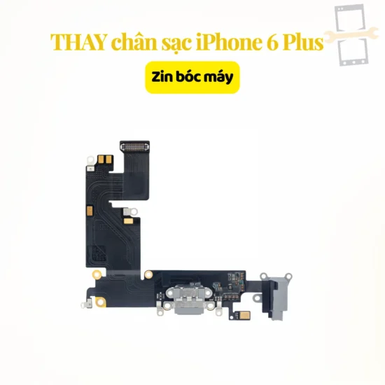 Thay chân sạc iPhone 6 plus zin bóc máy