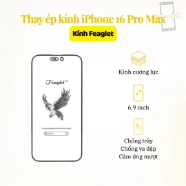Thay ép kính Feaglet iPhone 16 Pro Max
