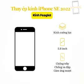 Thay ép kính Feaglet iPhone SE 2022