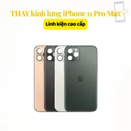 Thay kính lưng iPhone 11 Pro Max linh kiện