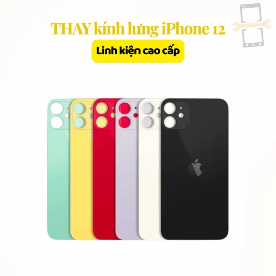 Thay kính lưng iPhone 12 linh kiện