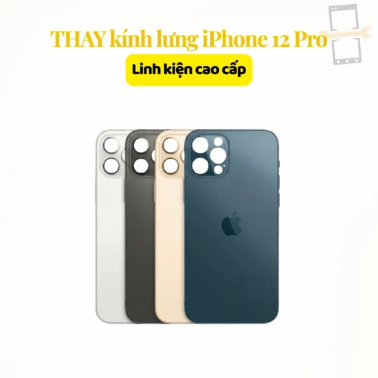 Thay kính lưng iPhone 12 Pro linh kiện