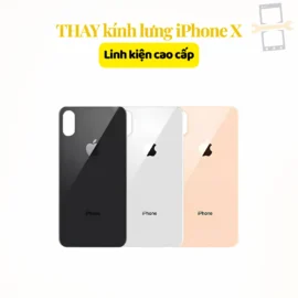 Thay kính lưng iPhone X linh kiện