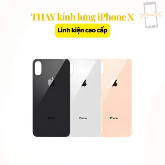 Thay kính lưng iPhone X linh kiện