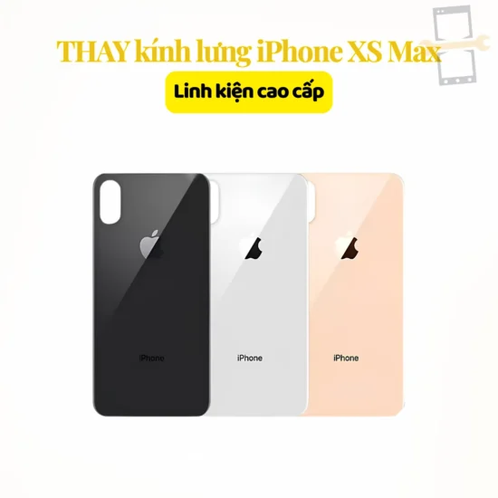 Thay kính lưng iPhone XS Max linh kiện
