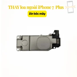 Thay loa ngoài iPhone 7 Plus zin bóc máy