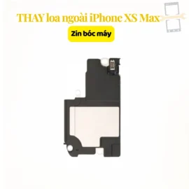 Thay loa ngoài iPhone XS Max zin bóc máy