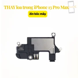 Thay loa trong iPhone 13 Pro Max zin bóc máy