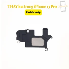 Thay loa trong iPhone 13 Pro zin bóc máy