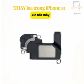 Thay loa trong iPhone 13 zin bóc máy