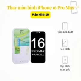 Thay màn hình iPhone 16 Pro Max JK
