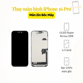 Thay màn hình iPhone 16 Pro Zin bóc máy