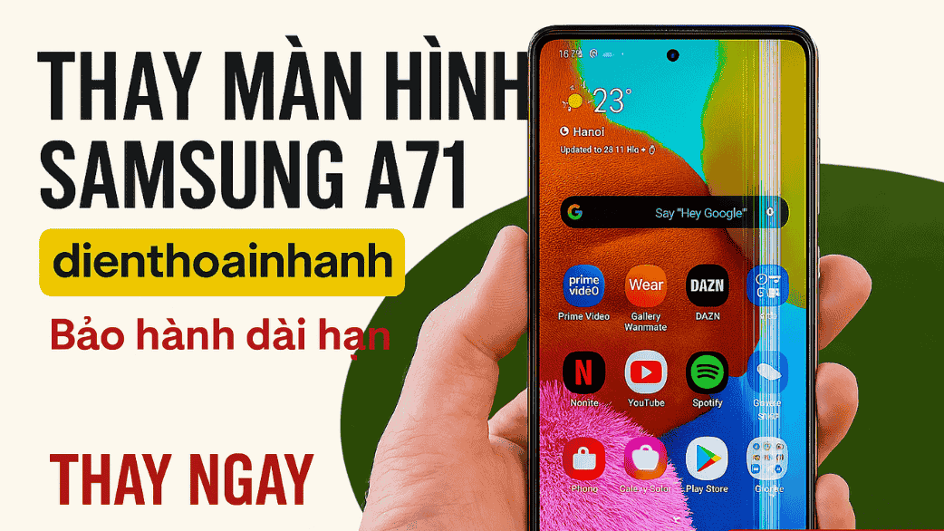 Thay Màn Hình Samsung A71 Lấy Liền Tại Điện Thoại Nhanh