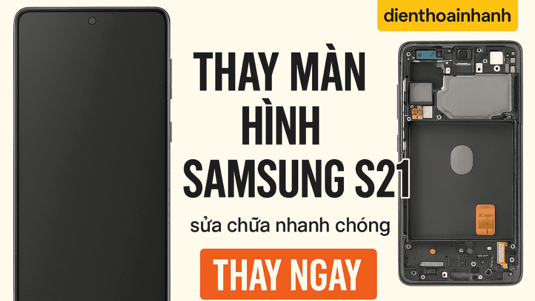 | Tháng 1 2026 Khi nào cần thay màn hình Samsung S21?