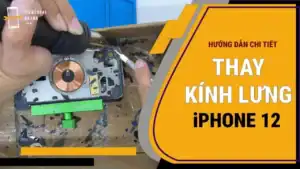 Thay Kính Lưng iPhone 12
