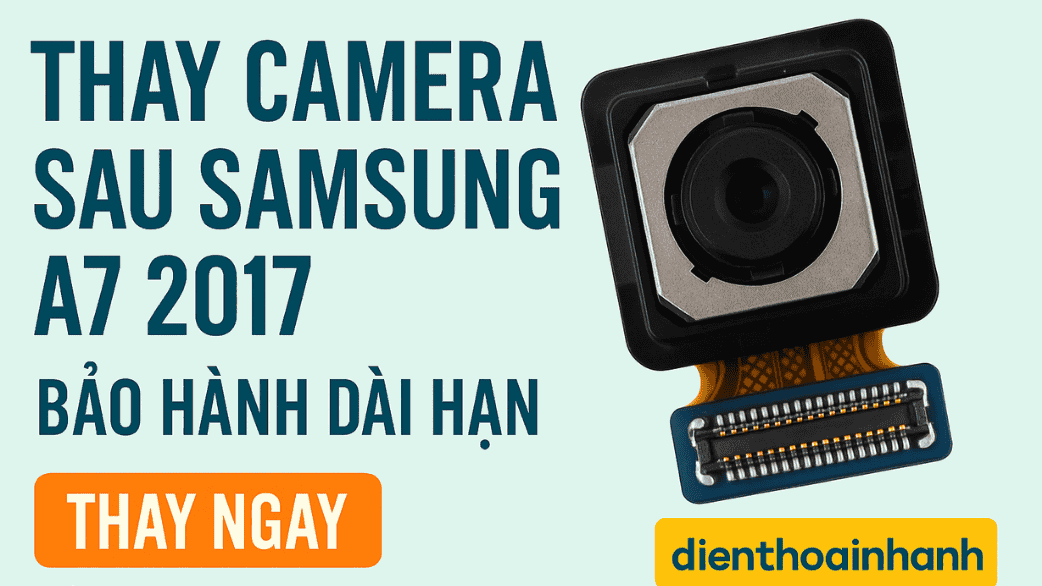Bảng Giá Thay Camera Sau Samsung Galaxy A7 2017 Mới Nhất
