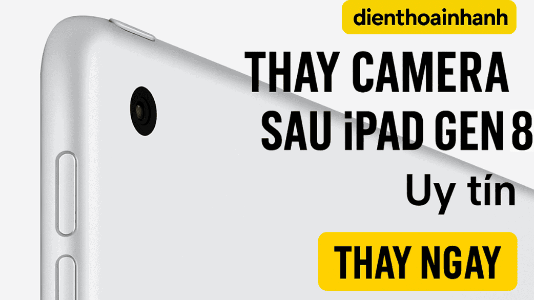 | Tháng mười một 2025 Thay Camera Trước iPad Gen 8 Chính Hãng, Giá Rẻ