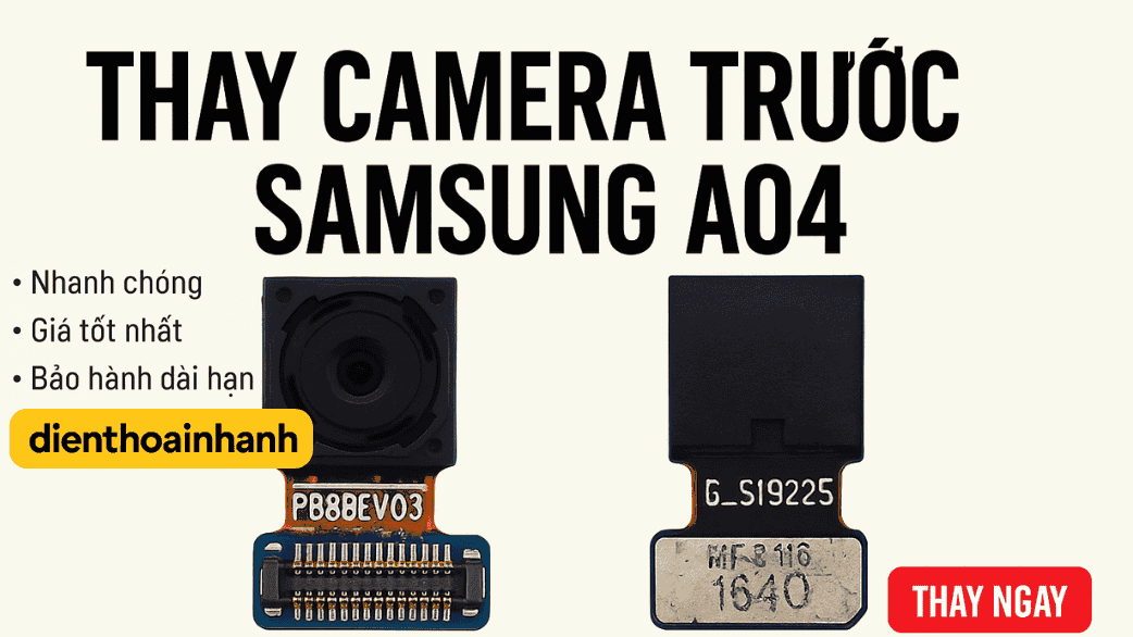 Thay Camera Trước Samsung A04s Chính Hãng – Giá Tốt
