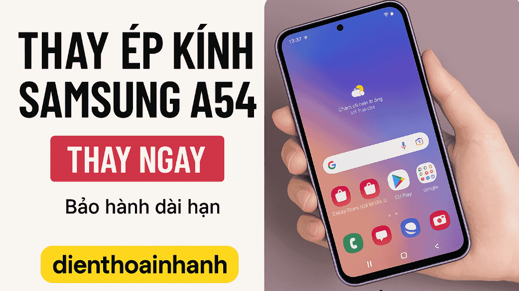 Thay Ép Kính Samsung A54 Là Gì?