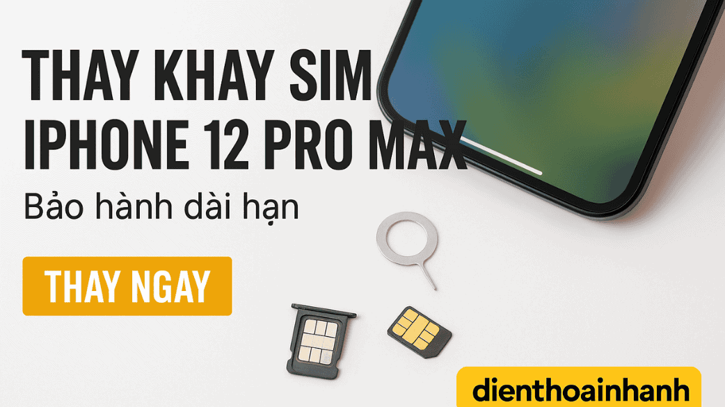 Thay Khay Sim iPhone 12 Pro Max - Chuẩn Hãng, Xử Lý Gọn