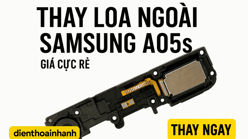 Nguyên nhân khiến loa ngoài Samsung A05s bị hỏng