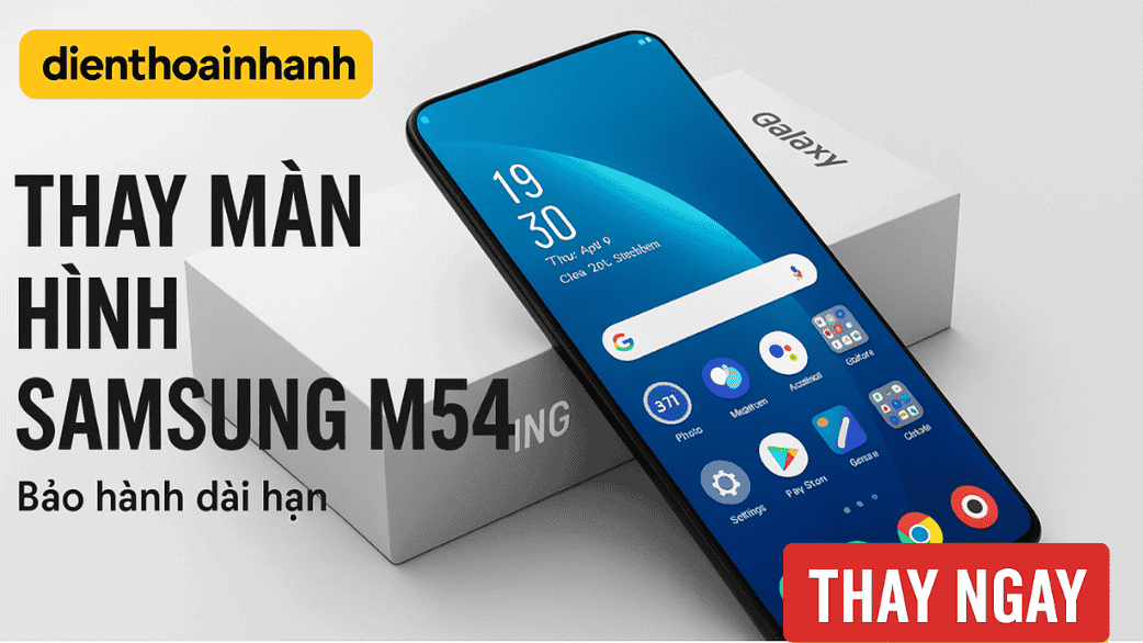 Vì Sao Nên Chọn Điện Thoại Nhanh Để Thay Màn Hình Samsung M54?