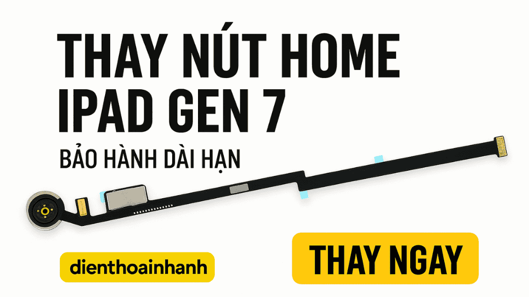 | Tháng 12 2025 Bảng Giá Thay Nút Home iPad Gen 7 Mới Nhất