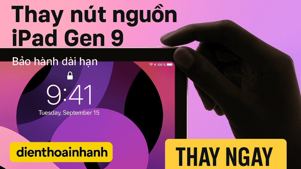 Thay Nút Nguồn iPad Gen 9 Giá Tốt Tại Điện Thoại Nhanh
