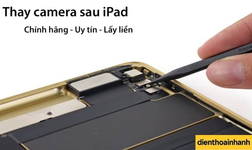 Những Lưu Ý Khi Chọn Nơi Thay Camera iPad 4